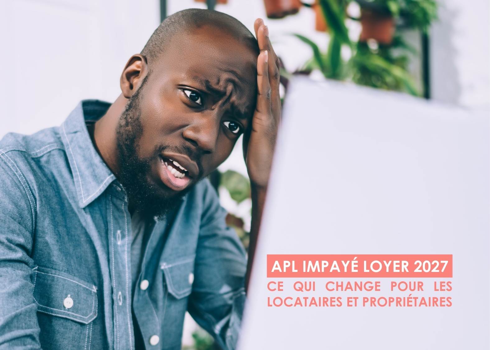 apl impayé loyer 2027 reforme caf proprietaires locataires