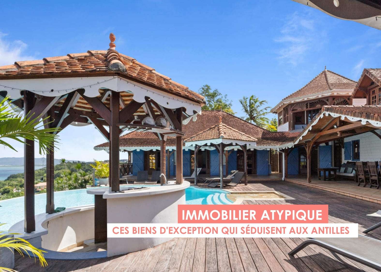 Immobilier atypique aux Antilles - villa d'architecte et demeure de caractère