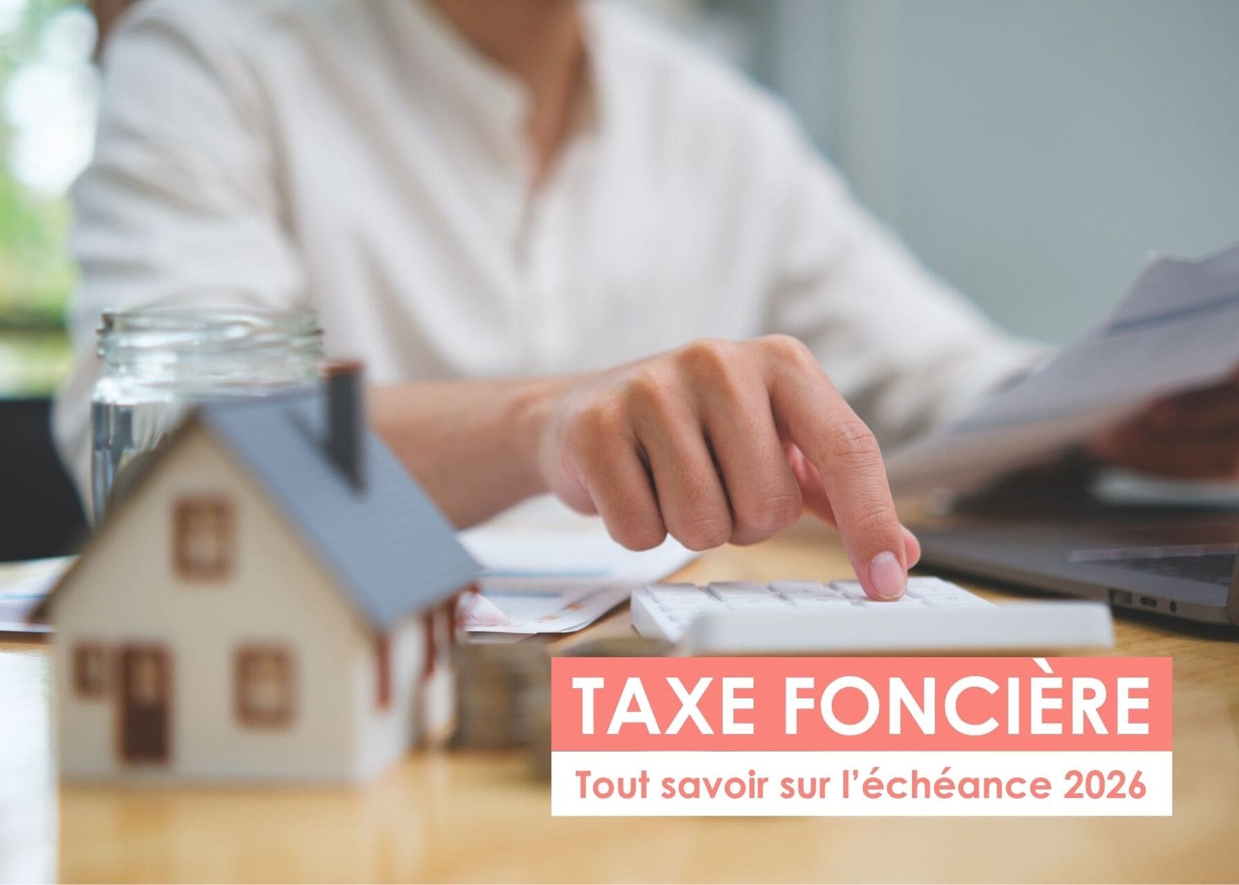 Taxe foncière 2026 pour les propriétaires